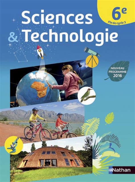 Manuel Sciences Et Technologie 6ème Pdf Sciences et Technologie 6e * Manuel de l'élève (Ed. 2016) | Bordas éditeur
